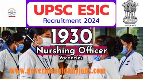 Upsc Esic Nursing Officer Recruitment Notification For 1930 Vacancies