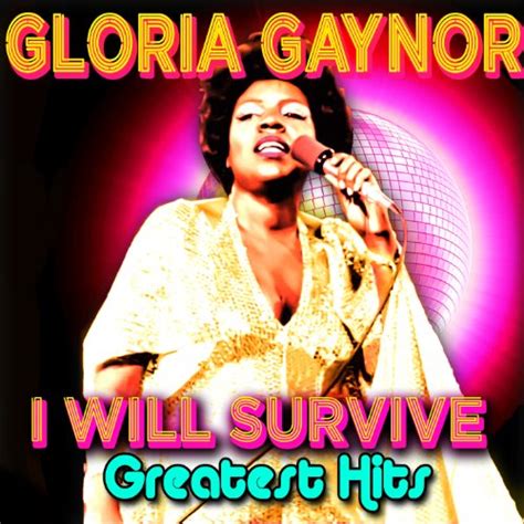 Amazon I Will Survive Greatest Hits Gloria Gaynor Digital Music