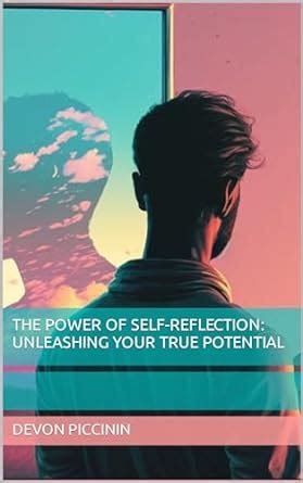 The Power Of Self Reflection Unleashing Your True Potential Ebook