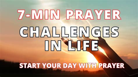 7 Minute Prayer For The Challenges In Life Verses Helps You Find God S Strength Peace And