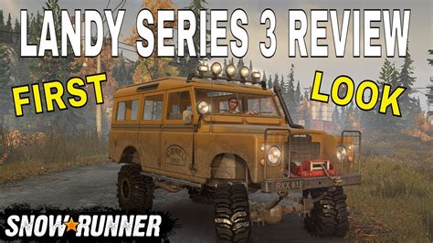 Snowrunner Land Rover Series Mod Review First Look Youtube