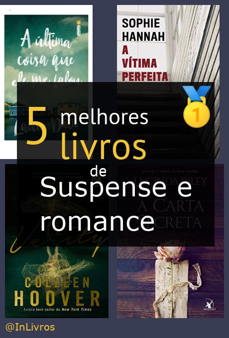 Os 5 Melhores Livros De Suspense E Romance Nossas Indicações