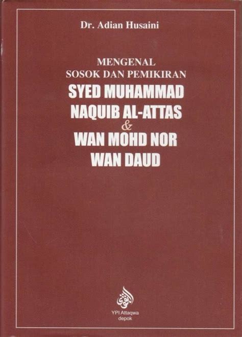 Mengenal Sosok Dan Pemikiran Syed Muhammad Naquib Al Attas And Wan Mohd