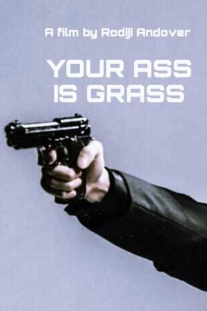 Your Ass Is Grass 2018 Trakt
