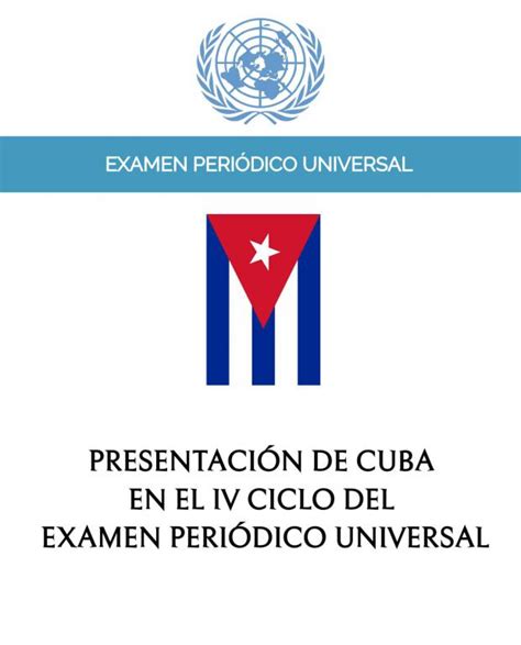 Cuba Se PresentarÁ Al Iv Ciclo Del Examen PeriÓdico Universal Del