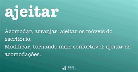 Como Se Escreve Ajeitar - Ajeitar - Dicio, Dicionário Online de Português