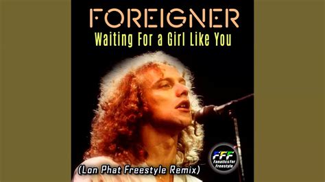 Foreigner Waiting For A Girl Like You Lon Phat Freestyle Remix