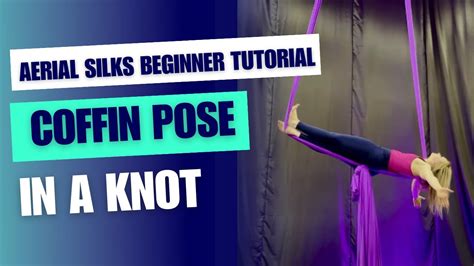 Coffin Pose In A Knot Beginner Aerial Silks Tutorials Youtube