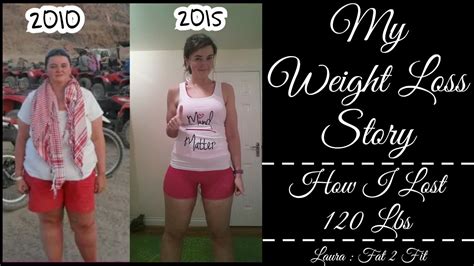 My Weight Loss Story How I Lost 120 Lbs Laura Fat 2 Fit Youtube