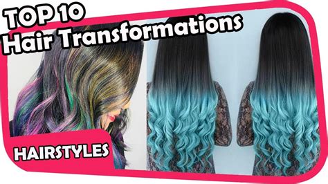 Top 10 Amazing Hair Transformations Beautiful Hairstyles Tutorials