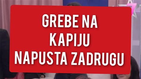 GREBE NA KAPIJU NAPUSTA ZADRUGU SVI U ŠOKU YouTube