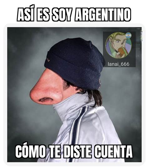 Argentina Meme Subido Por Ianai 666 Memedroid