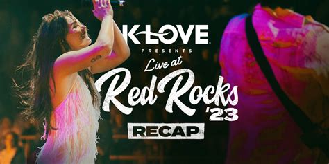 Rain Or Shine K LOVE Presents Live At Red Rocks Delivers