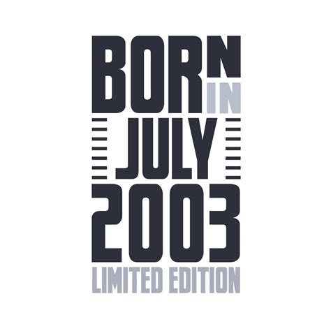 Born in July 2003. Birthday quotes design for July 2003 14204306 Vector Art at Vecteezy