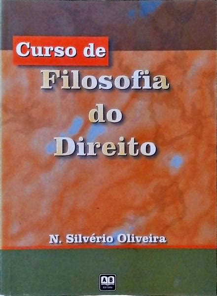 Curso De Filosofia Do Direito N Silv Rio Oliveira Tra A Livraria E