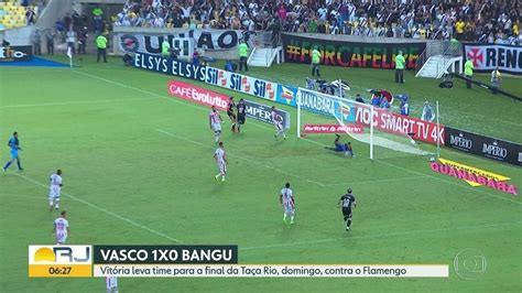 Vasco Vence Bangu E Decide Fla Bom Dia Rio G1