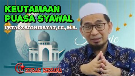 Keutamaan Puasa Syawal Cara Mengerjakan Puasa Syawal Ustadz Adi