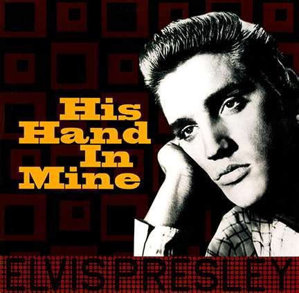 Elvis Presley His Hand In Mine G Lp Jpc