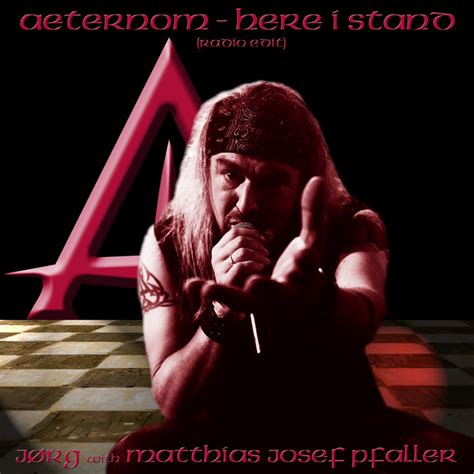 Aeternom Here I Stand Radio Mix Song And Lyrics By J Rg Matthias