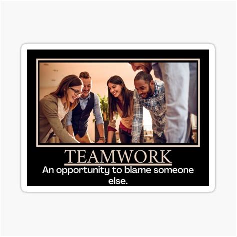 "Teamwork- Demotivational Poster" Sticker for Sale by DesignsByDaddy ...