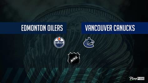 Oilers Vs Canucks Predictions Game Nhl Stanley Cup Playoffs Odds