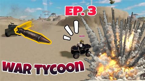 Roblox War tycoons ทำไมมแตคนมาตบาน YouTube