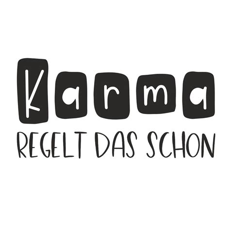 B Gelbild Schrift Karma Regelt Das Schon X Exklusiv Safuri