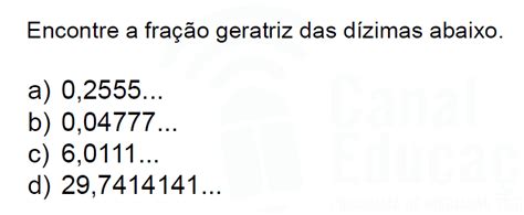 Exercicios De Dizima Periodica E Fração Geratriz - ZEHMATH: DÍZIMAS PERIÓDICAS. FRAÇÃO GERATRIZ. LISTA DE EXERCÍCIOS