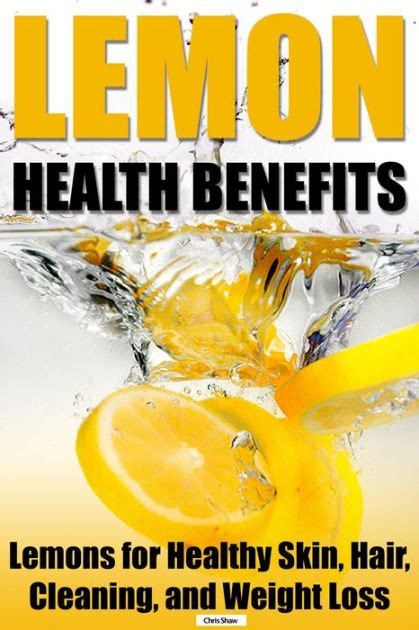 Lemon Health Benefits Lemons For Healthy Skin Hair Cleaning And