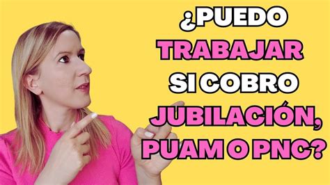 Puedo Trabajar si Cobro una Jubilación PUAM o PNC YouTube