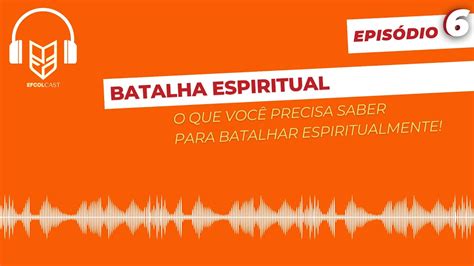 EPISÓDIO 6 BATALHA ESPIRITUAL DE ALTO NÍVEL YouTube