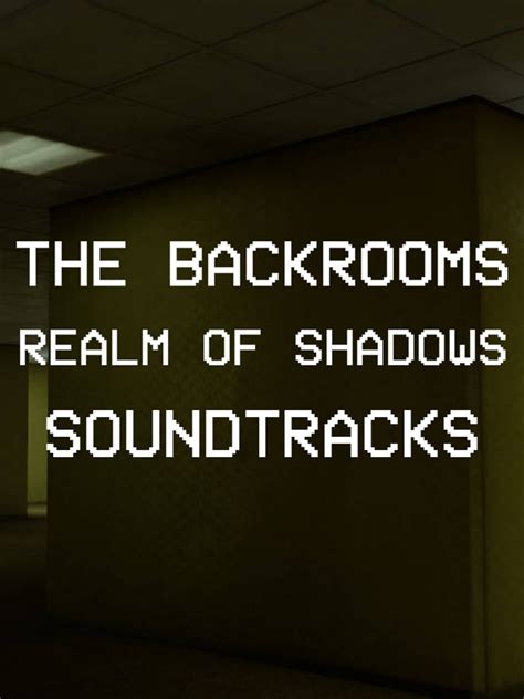 Backrooms Realm Of Shadows Soundtracks Epic Games Store