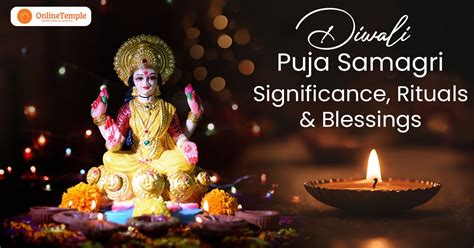 Diwali Puja Samagri: Significance, Rituals and Blessings