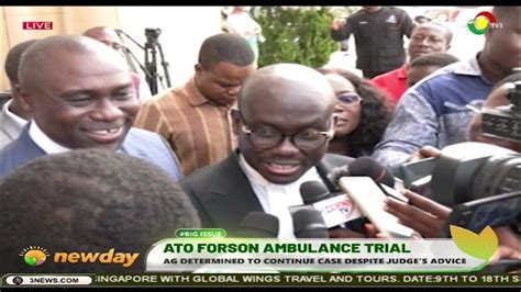 Tv3newday Ato Forson Ambulance Trial Ag Determined To Continue Case