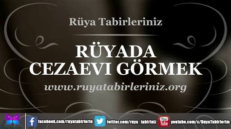 Rüyada Cezaevi Görmek Rüya Tabirleri Rüya Yorumu YouTube