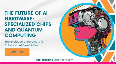 The Future of AI Hardware: Specialized Chips and Quantum Computing