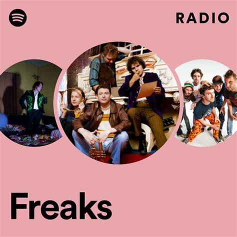 Freaks Radio Playlist By Spotify Spotify