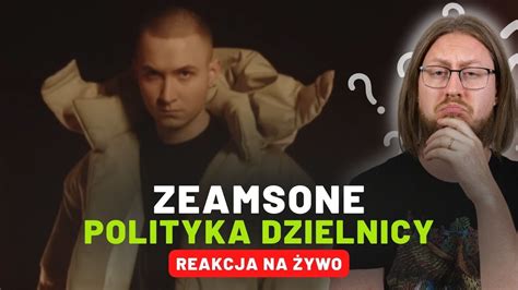 Zeamsone Polityka Dzielnicy Reakcja Na Ywo Youtube