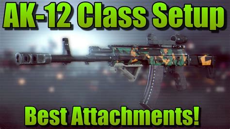 Battlefield Ak Best Attachments Ak Best Class Setup Youtube