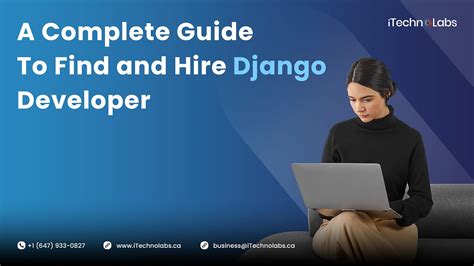 A Complete Guide To Find And Hire Django Developer By Itechnolabs Inc Medium