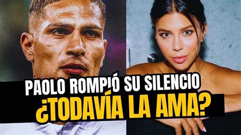 Paolo Guerrero Rompe Su Silencio Y Cuenta Los Motivos De Su Ruptura Con