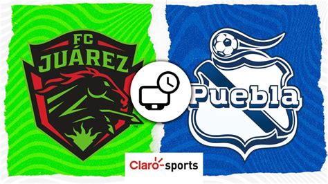 Juárez Vs Puebla En Vivo Horario Y Dónde Ver Hoy Por Tv El Partido De