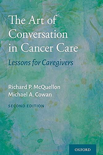 The Art Of Conversation In Cancer Care Lessons For Caregivers Core