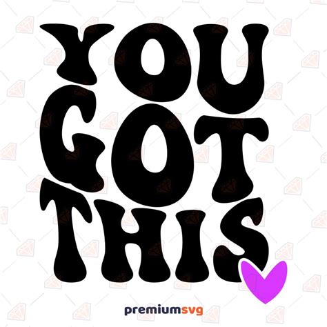 You Got This SVG, Inspirational Quotes SVG Instant Download | PremiumSVG