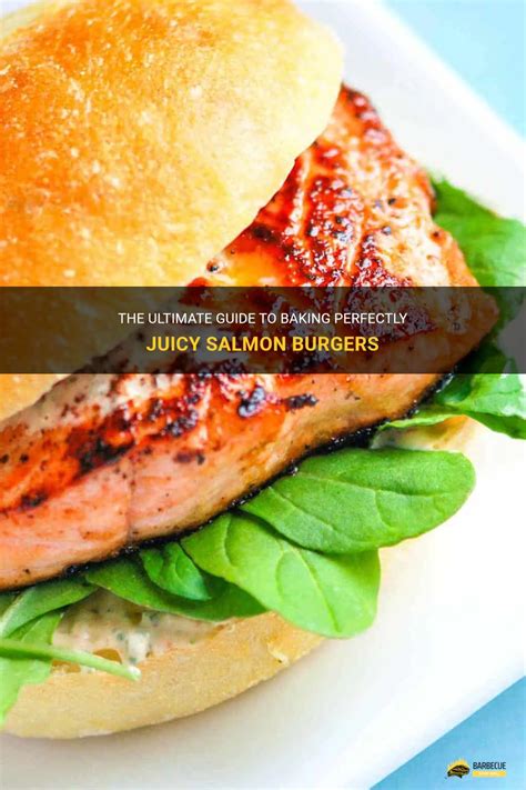 The Ultimate Guide To Baking Perfectly Juicy Salmon Burgers Shungrill