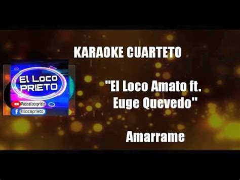 Karaoke El Loco Amato Ft Euge Quevedo Amarrame Youtube