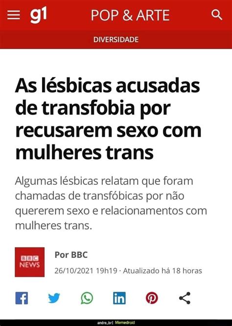 Pop Arte Diversidade As L Sbicas Acusadas De Transfobia Por Recusarem