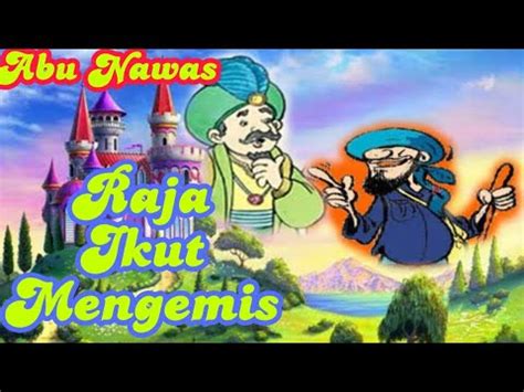 Raja Ikut Mengemis Cerita Abu Nawas Lucu Tapi Berfaedah Youtube