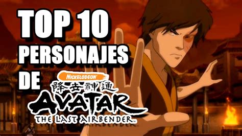 Los 10 Mejores Personajes De Avatar La Leyenda De Aang Y Zuko Youtube