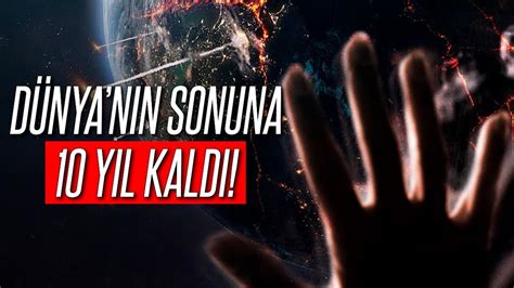 DÜNYA NIN SON 10 YILI KALSAYDI Dünyanın Sonu Ne Zaman Gelecek YouTube